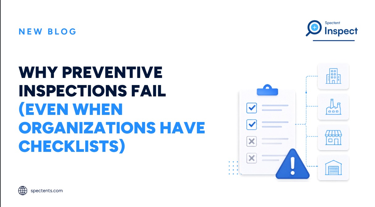 Why Preventive Inspections Fail: Common Challenges & How Digital Inspections Solve Them